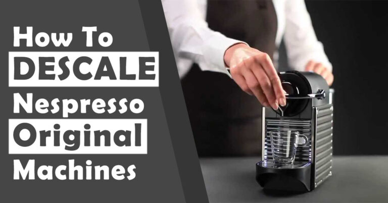 How To Descale Nespresso Original