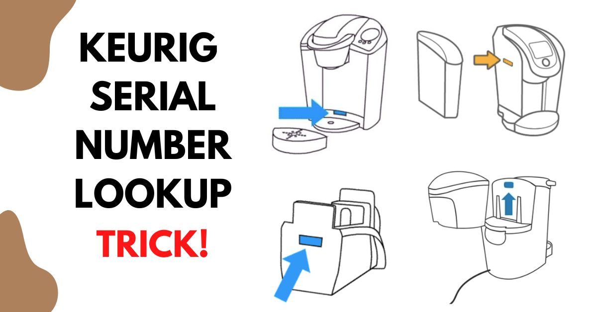 How To Find Keurig Serial Number To Determine The Model