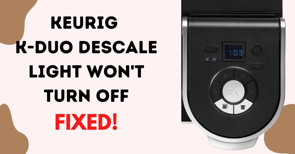 How To Reset Descale Light On Keurig Duo (in Easy Way)