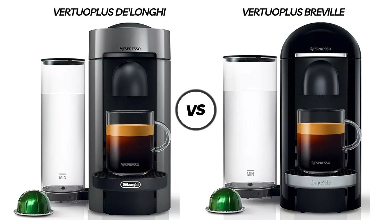 Nespresso Vertuoplus-delonghi vs Breville.