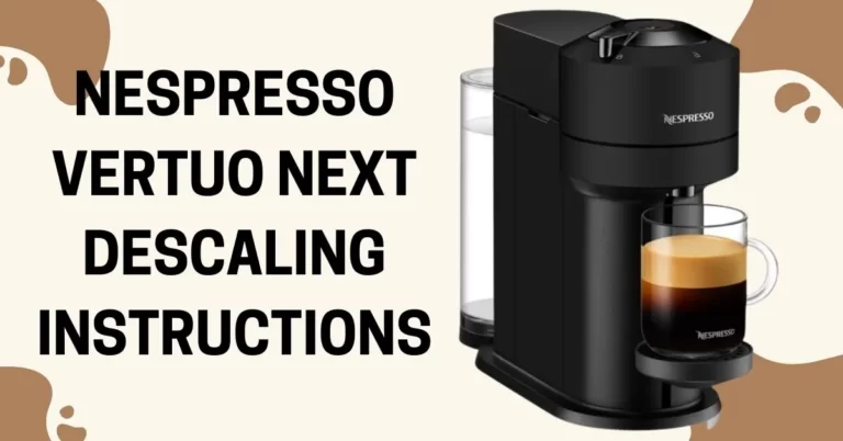 How to Descale Nespresso Vertuo Next