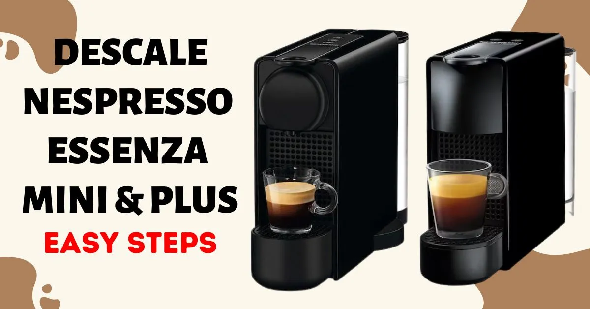 How To Descale Nespresso Essenza Mini And Plus