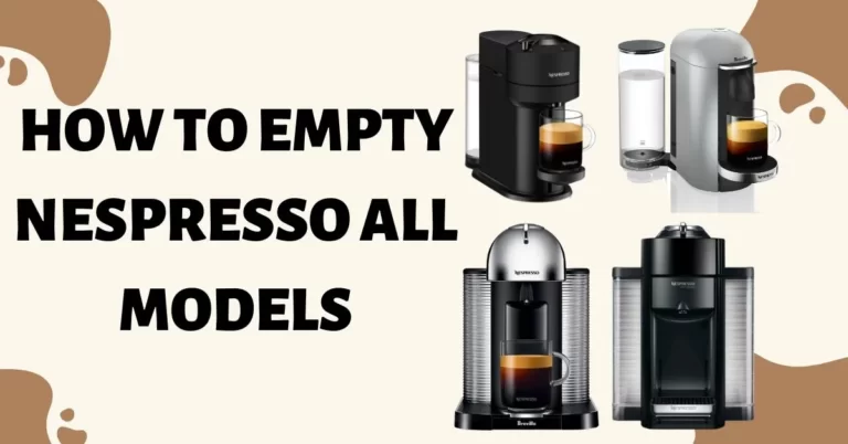 How To Empty Nespresso Machine