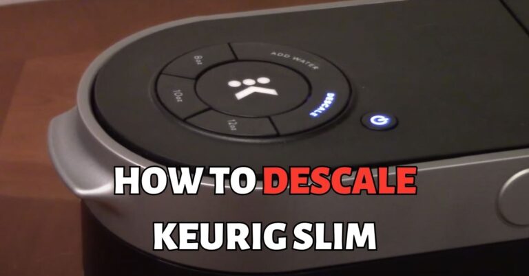 How To Descale Keurig Slim