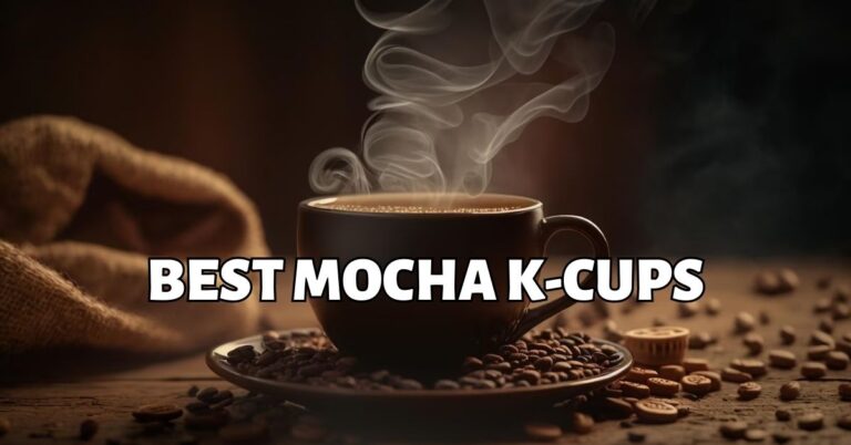 Best Mocha K-Cups