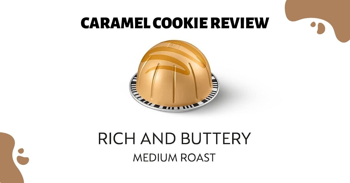 Nespresso Caramel Cookie Review
