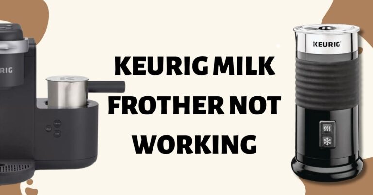Keurig Frother Not Working